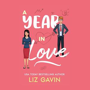 A Year In Love by Liz Gavin, Liz Gavin