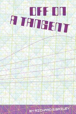 Off On A Tangent by Richard S. Bailey
