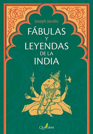 Fábulas y leyendas de la india by Joseph Jacobs