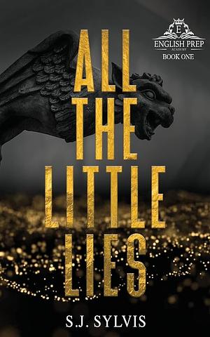 All the Little Lies: A High School Bully Romance (Special Edition) by S.J. Sylvis