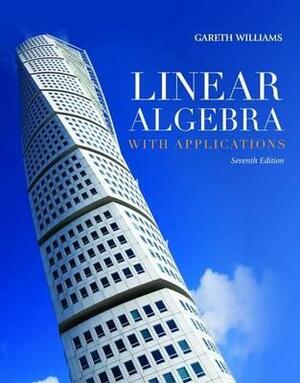 Linear Algebra with Applications, Seventh Edition by Gareth Williams