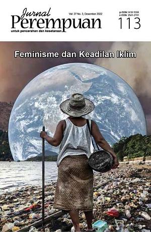 Jurnal Perempuan 113: Feminisme dan Keadilan Iklim by Feby Triadi, Widya Hasian Situmeang, Titiek K. Hendrastiti, Rangga Kala Mahaswa, Abby Gina Boang Manalu, Ikhaputri Widiantini, Ayom Mratita Purbandani, Etheldreda E.L.T. Wongkar, Rahmanta Setiahadi, Fairuz Rafidah Aflaha, Petsy Jessy Ismoyo, Yogi Paramitha Dewi