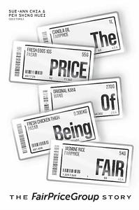 The Price of Being Fair: The Fairprice Group Story by Sue-Ann Chia, Shing Huei Peh