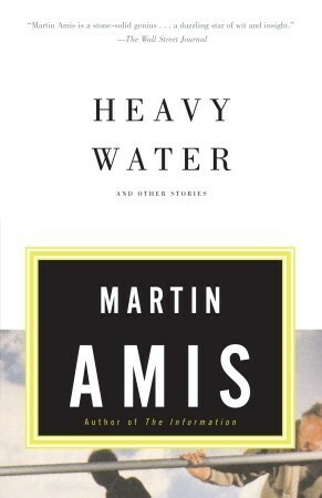 Heavy Water and Other Stories by Martin Amis