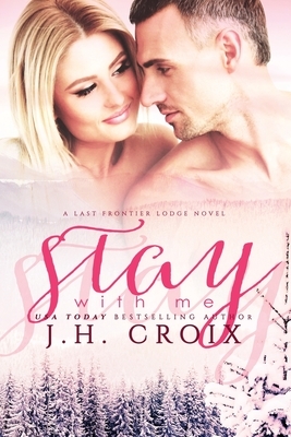 Stay With Me by J. H. Croix