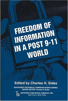 Freedom of Information in a Post 9-11 World by Charles H. Sides