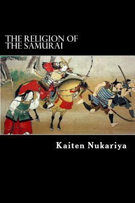 The Religion of the Samurai by Kaiten Nukariya