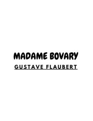 Madame Bovary by Gustave Flaubert