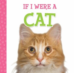 If I Were A Cat by Kidsbooks