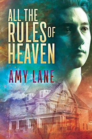 All the Rules of Heaven by Amy Lane