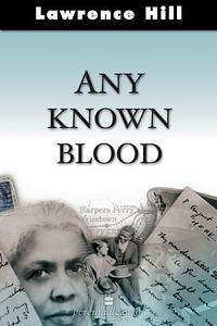 Any Known Blood by Lawrence Hill