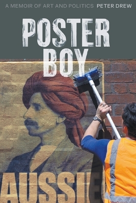 Poster Boy: A Memoir of Art and Politics by Peter Drew