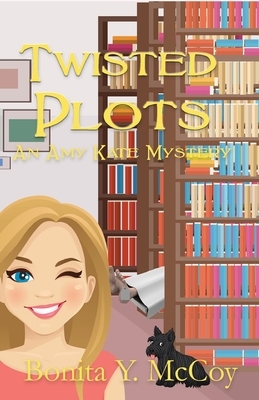 Twisted Plots: Christian cozy mystery by Bonita Y. McCoy