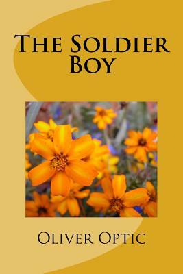 The Soldier Boy by Oliver Optic