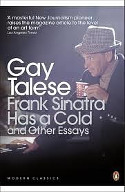 Frank Sinatra Has a Cold and Other Essays by Gay Talese