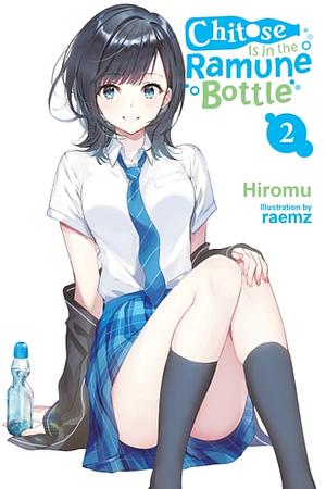Chitose Is in the Ramune Bottle, Vol. 2 by hiromu