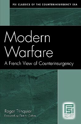 Modern Warfare: A French View of Counterinsurgency by Roger Trinquier