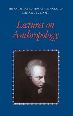 Lectures on Anthropology by Immanuel Kant