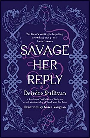 Savage Her Reply by Deirdre Sullivan