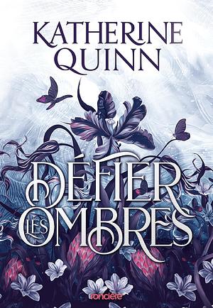 Défier les ombres by Katherine Quinn