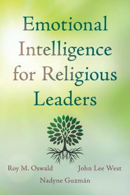 Emotional Intelligence for Religious Leaders by Nadyne Guzmán, Roy M. Oswald, John Lee West