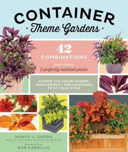 Container Theme Gardens: 42 Combinations, Each Using 5 Perfectly Matched Plants by Nancy J. Ondra