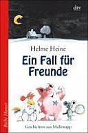 Ein Fall für Freunde: Geschichten aus Mullewapp by Gisela von Radowitz, Helme Heine