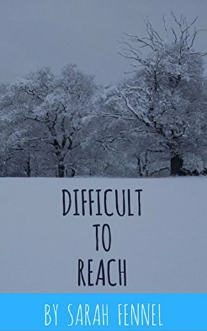 Difficult to Reach by Sarah Fennel