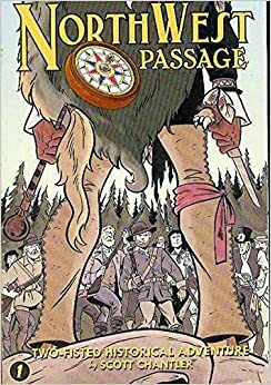 Northwest Passage Volume 1 by Scott Chantler