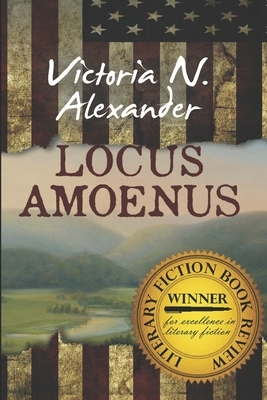 Locus Amoenus by Victoria N. Alexander