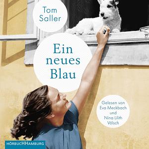 Ein neues Blau: Roman by Tom Saller