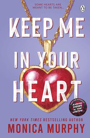 Keep Me in Your Heart by Monica Murphy