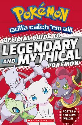 Official Guide to Legendary and Mythical Pokémon (Pokémon) by Simcha Whitehill