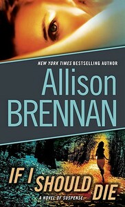 If I Should Die (with Bonus Novella Love Is Murder): A Novel of Suspense by Allison Brennan