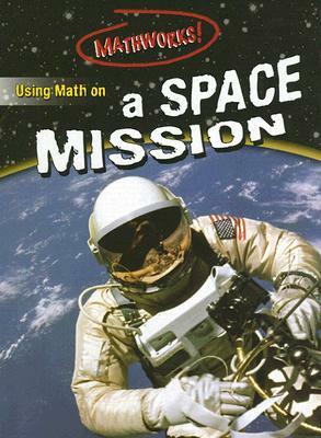 Using Math on a Space Mission by Steve Mills, Anne Brumfitt, Hilary Koll