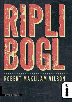 Ripli Bogl by Robert McLiam Wilson