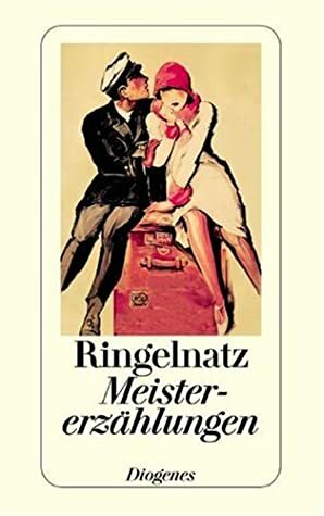 Meistererzählungen by Joachim Ringelnatz