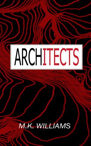 Architects by M.K. Williams
