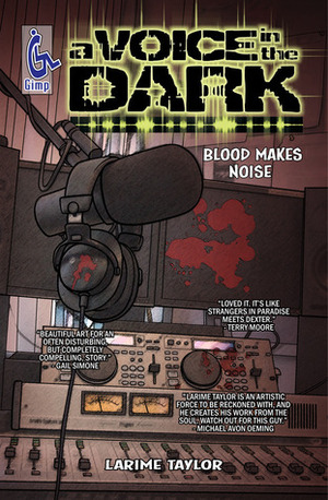 A Voice in the Dark: Blood Makes Noise by Larime Taylor