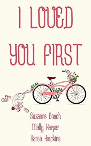 I Loved You First by Suzanne Enoch, Karen Hawkins, Molly Harper