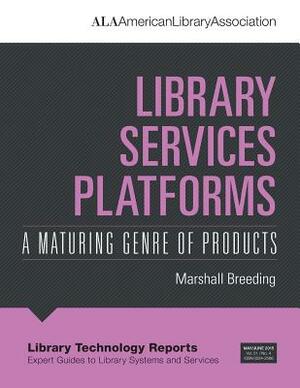 Library Services Platforms: A Maturing Genre of Products by Marshall Breeding