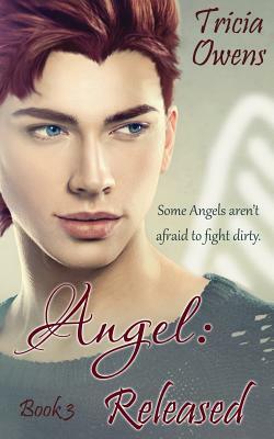 Angel: Released (A: R Earth 3) by Tricia Owens