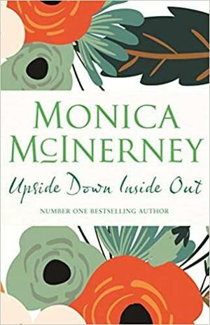 Upside Down, Inside Out by Monica McInerney