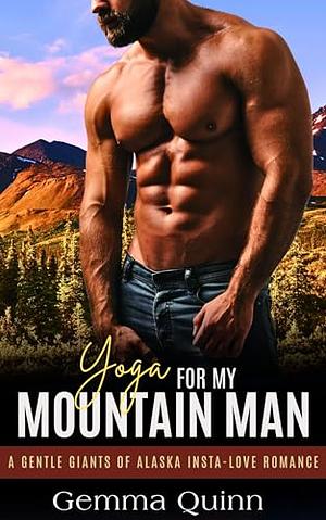 Yoga For My Mountain Man by Gemma Quinn