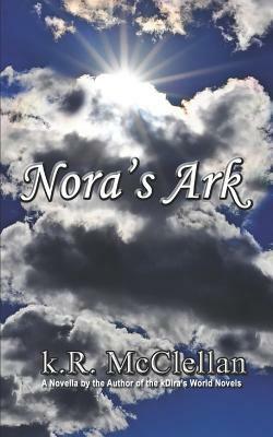 Nora's Ark by K.R. McClellan
