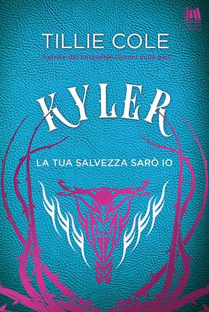 Kyler. La tua salvezza sarò io by Tillie Cole