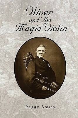 Oliver and the Magic Violin by Peggy Smith