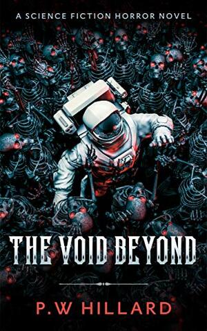 The Void Beyond by P.W. Hillard