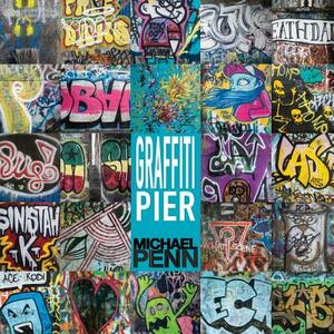 Graffiti Pier: Philadelphia's Pier 124 by Natasha Hulme, Michael Penn