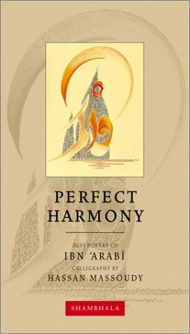 Perfect Harmony (Calligrapher's Notebooks) by Hassan Massoudy, Ibn Arabi